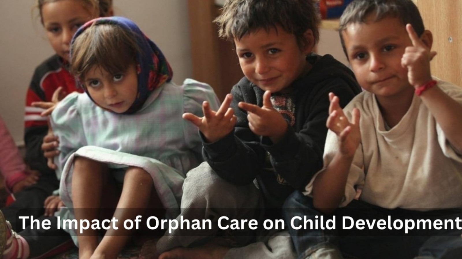 The Impact of Orphan Care on Child Development