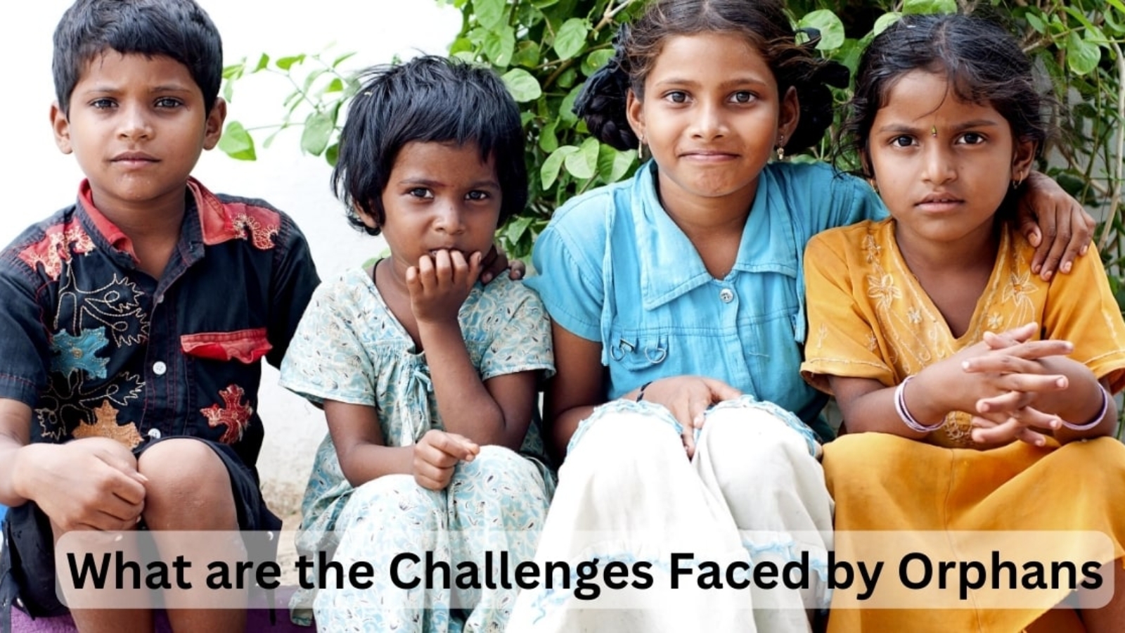 What are the Challenges Faced by Orphans